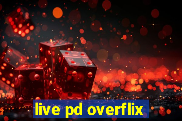 live pd overflix